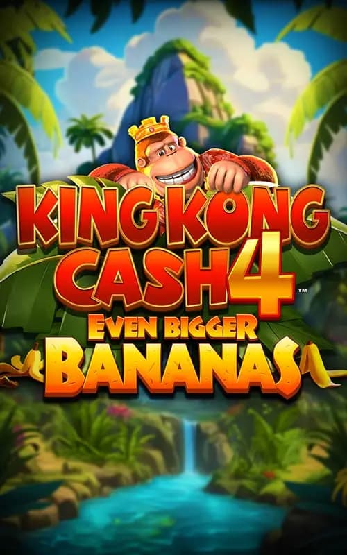 King Kong Cash Even Bigger Bananas 4
