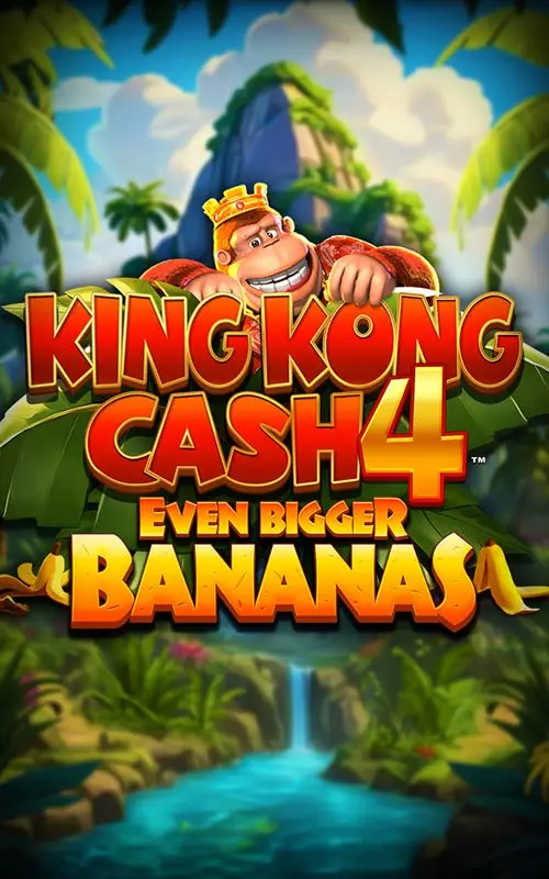 King Kong Cash Even Bigger Bananas 4