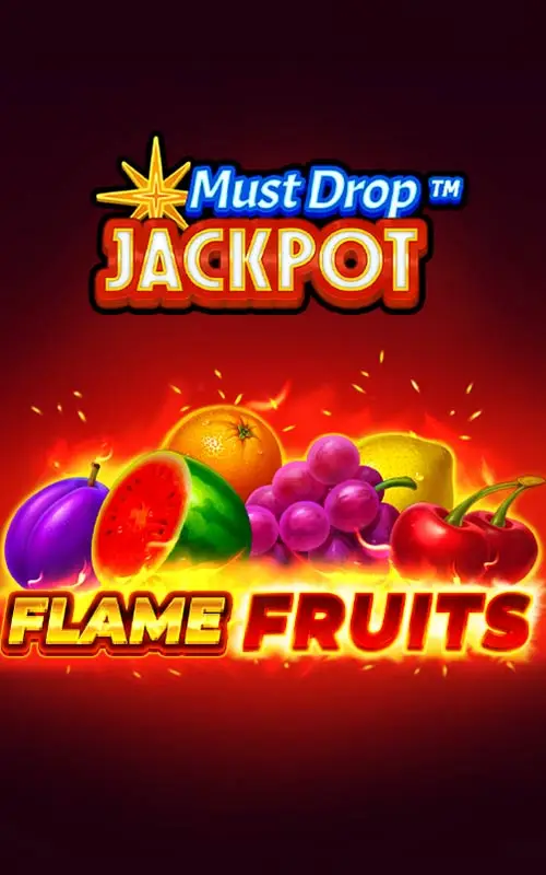 Must Drop JACKPOT Flame Fruits