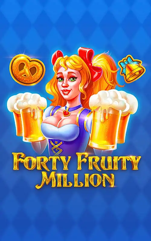 Forty Fruity Million