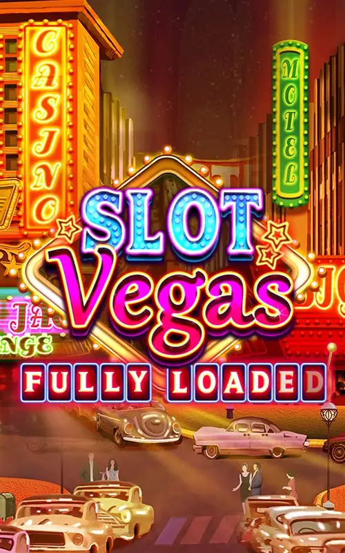 Slot Vegas - Fully Loaded