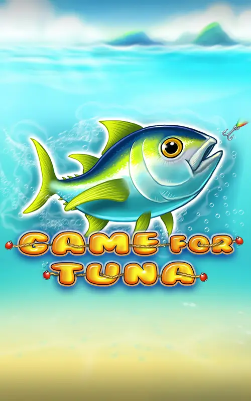 Game for Tuna