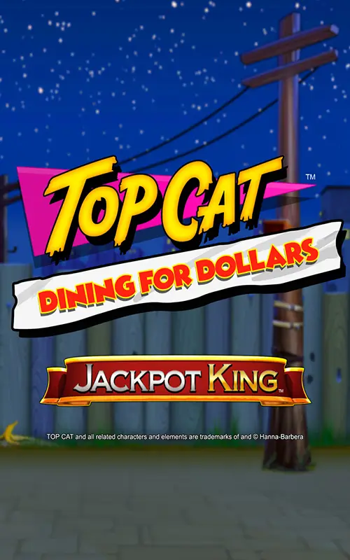 Top Cat Dining For Dollars Jackpot King