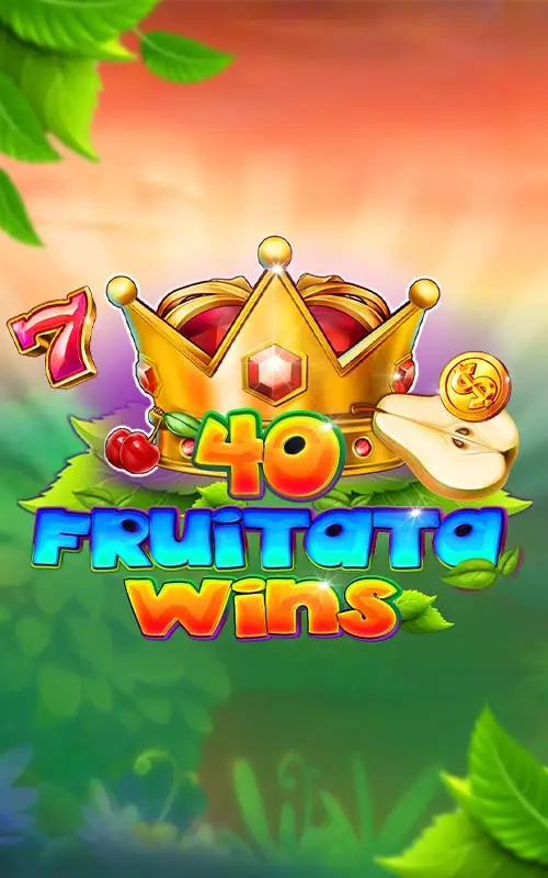 40 Fruitata Wins