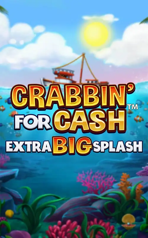 Crabbin for Cash Extra Big Splash