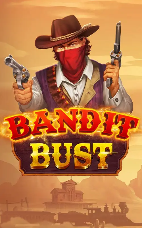 Bandit Bust