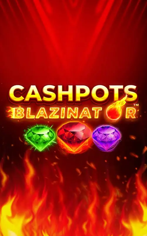Cashpots Blazinator