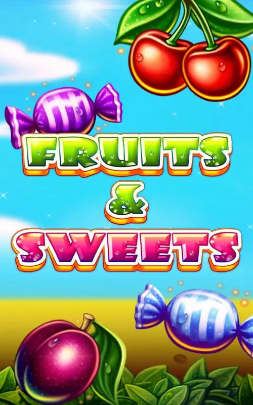 Fruits and Sweets