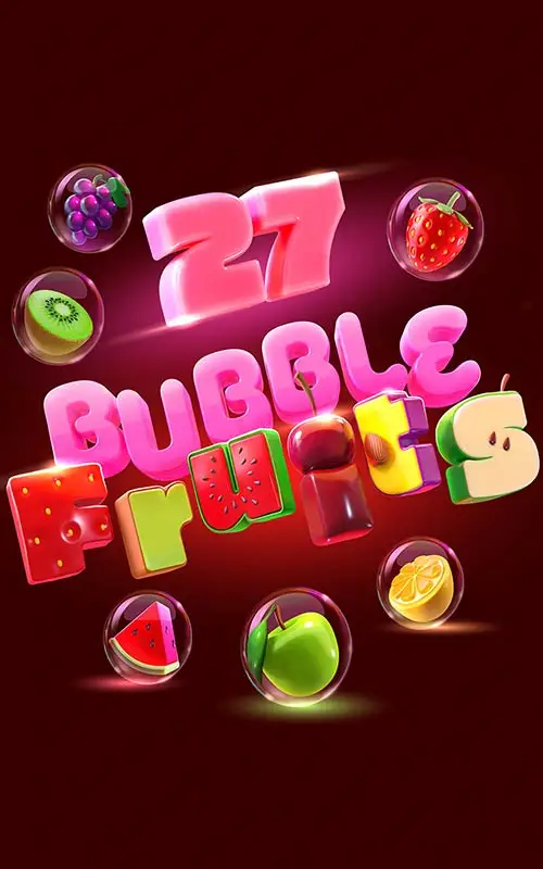 27 Bubble Fruits